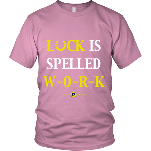 Luck Is Spelled WORK